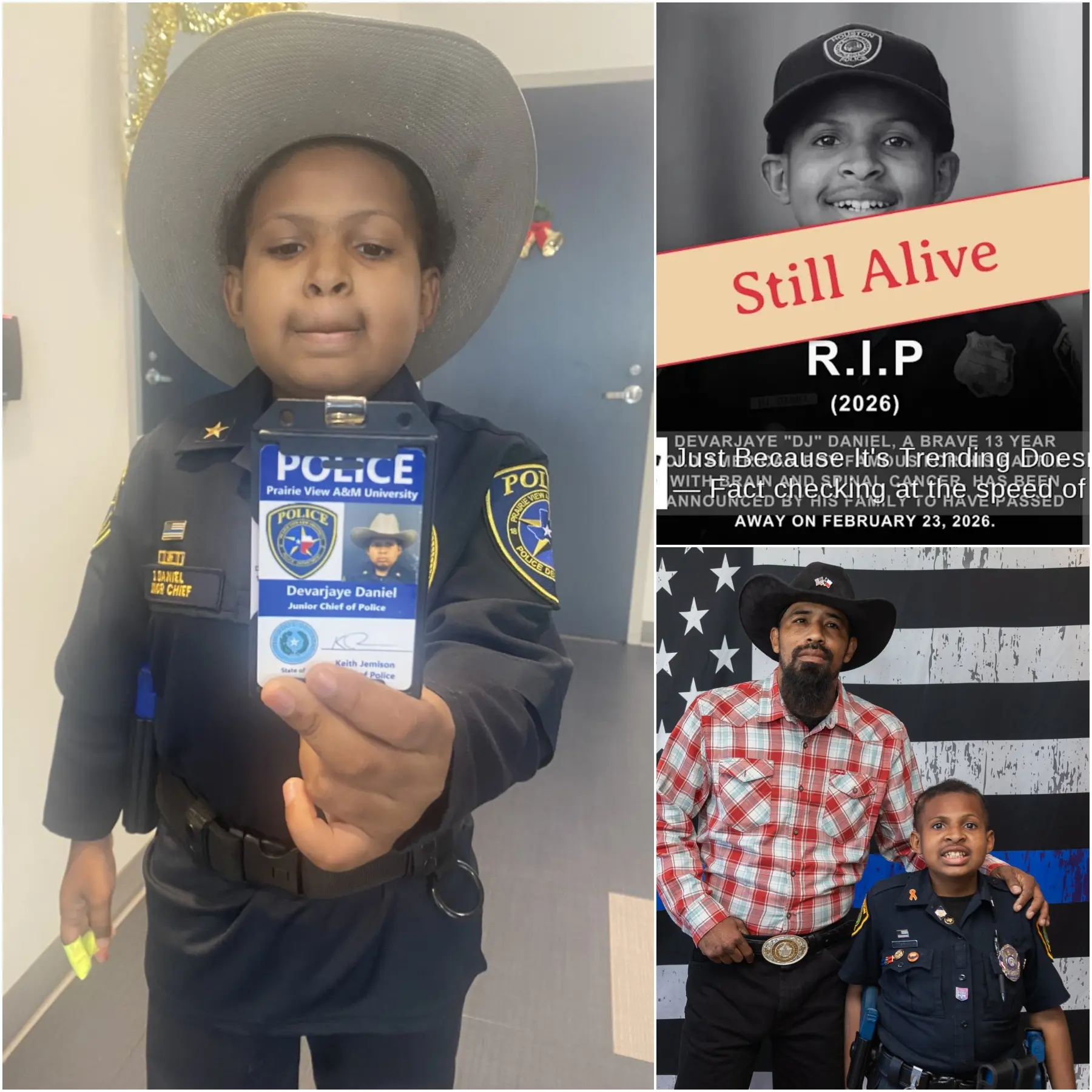 OFFICIAL INFORMATION: “Rumors circulating on social media this week about the death of DJ Daniel, a survivor of brain and spinal cancer in Houston, are false,” the father of the 14-year-old, an honorary member of the U.S. Secret Service, told the Houston Chronicle. He said DJ still attended school on Thursday.